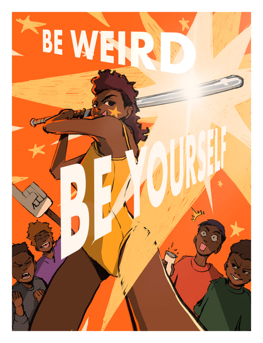 Be weird be yourself